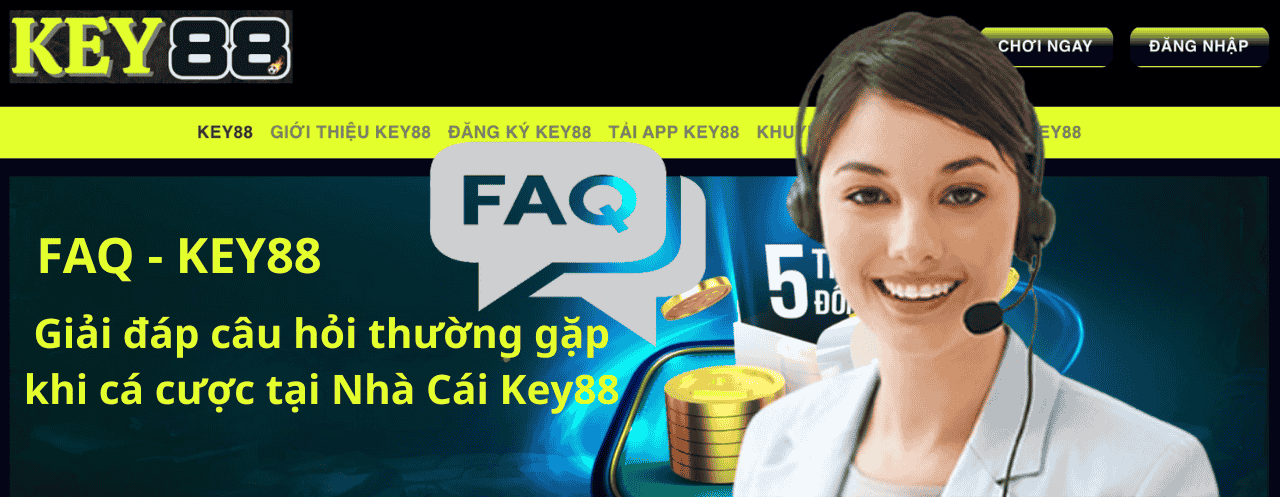 FAQ KEY88 – Giải Đáp Các Câu Hỏi Thường Gặp Khi Cá Cược KEY88