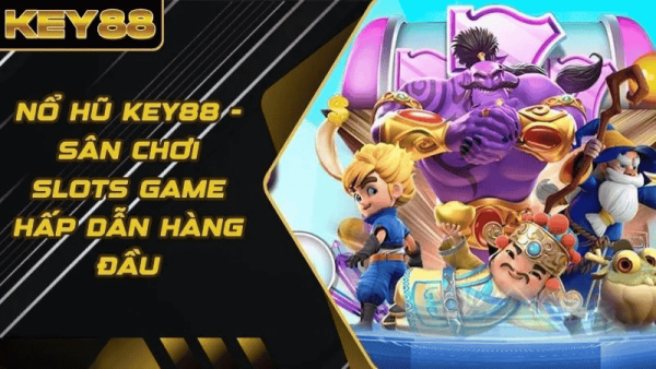 Khám phá trải nghiệm game slot tại KEY88 siêu hấp dẫn