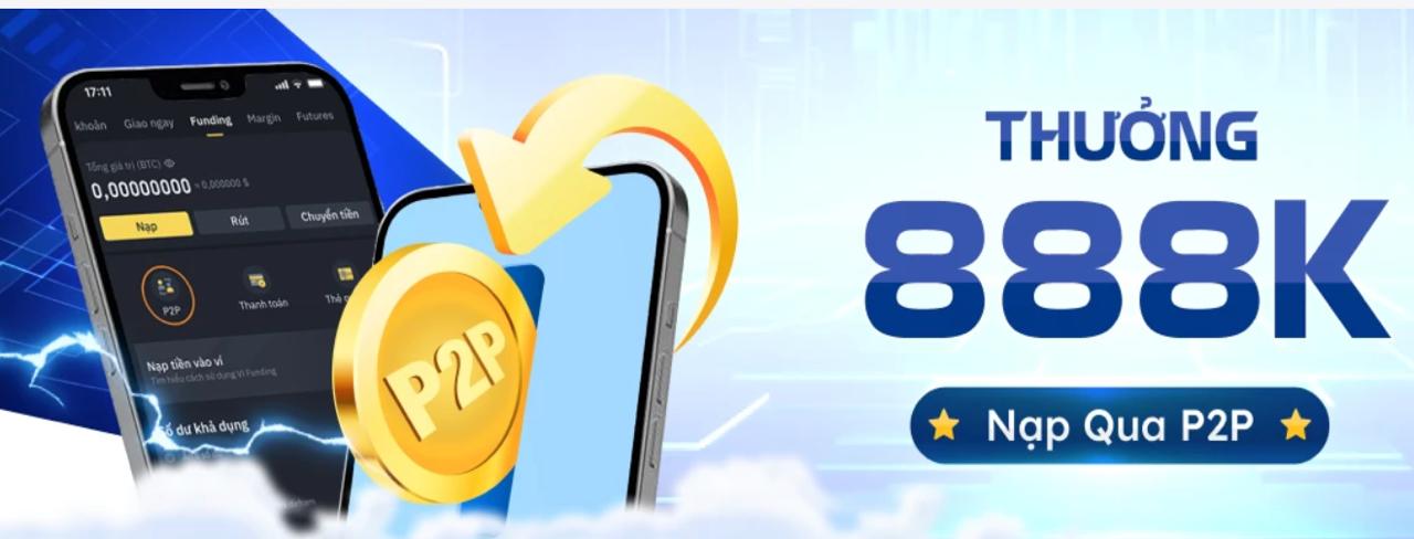 THƯỞNG NẠP P2P LÊN ĐẾN 888.000VNĐ MỖI NGÀY